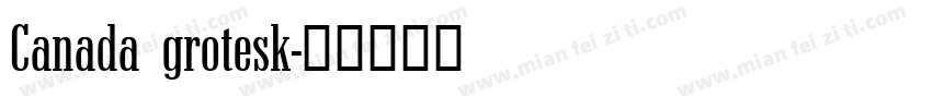 Canada grotesk字体转换
